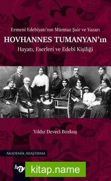 Ermeni Edebiyatı’nın Mümtaz Şair ve Yazarı Hovhannes Tumanyan’ın Hayatı, Eserleri ve Edebi Kişiliği