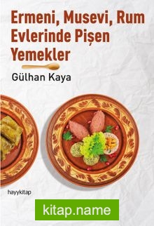 Ermeni, Musevi, Rum Evlerinde Pişen Yemekler