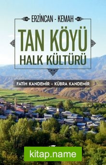 Erzincan-Kemah Tan Köyü Halk Kültürü