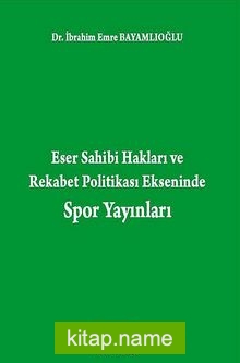 Eser Sahibi Hakları ve Rekabet Politikası Ekseninde Spor Yayınları