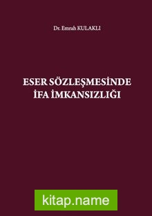 Eser Sözleşmesinde İfa İmkansızlığı