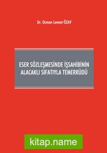 Eser Sözleşmesinde İşsahibinin Alacaklı Sıfatıyla Temerrüdü