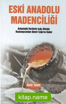 Eski Anadolu Madenciliği