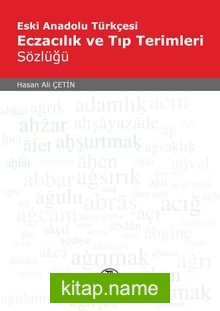 Eski Anadolu Türkçesi Eczacılık ve Tıp Terimleri Sözlüğü