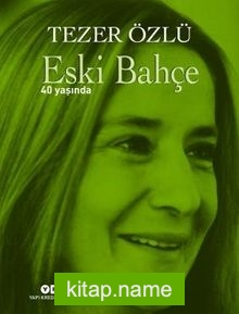 Eski Bahçe – 40 Yaşında (Numaralı Özel Baskı)