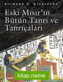 Eski Mısır’ın Bütün Tanrı ve Tanrıçaları