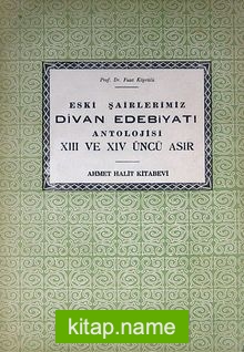 Eski Şairlerimiz Divan Edebiyatı Antolojisi XIII ve XIV. Asır (3-B-21)
