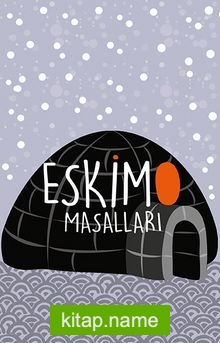 Eskimo Masalları (Özel Ayracıyla)