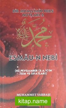 Esmau-n Nebi (Hz. Peygamber (s.a.v.)’in İsim ve Sıfatları) / Bir Muallimin Ders Notları 2