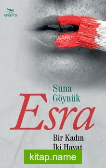 Esra Bir Kadın İki Hayat Bir Aşk