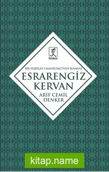 Esrarengiz Kervan Bir Teşkilat-ı Mahsusacının Romanı