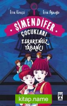 Esrarengiz Yabancı / Şimendifer Çocukları