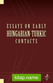 Essays on Early Hungarian – Turkic Contacts