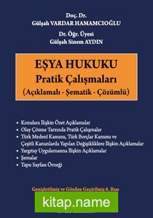 Eşya Hukuku Pratik Çalışmaları (Açıklamalı – Şematik – Çözümlü)