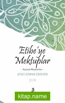 Etibe’ye Mektuplar  Hucurat Mezmurları