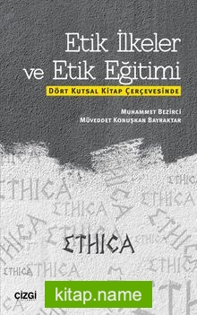 Etik İlkeler ve Etik Eğitimi  Dört Kutsal Kitap Çerçevesinde