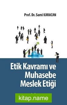 Etik Kavramı ve Muhasebe Meslek Etiği