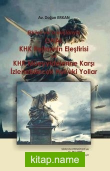 Etkileri ve Sonuçlarıyla OHAL KHK Rejiminin Eleştirisi ve KHK Müeyyidelerine Karşı İzlenebilecek Hukuki Yollar