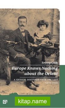 Europe Knows Nothing About The Orient: A Critical Discourse From The East (1872-1932)
