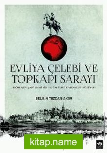 Evliya Çelebi ve Topkapı Sarayı