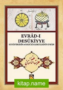 Evrad-ı Desukiyye ( Seyyid İbrahim ed-Desuki Hazretlerinin Evradı)