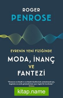 Evrenin Yeni Fiziğinde Moda, İnaç ve Fantazi