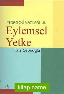 Eylemsel Yetke / Pedagoji Yazıalrı -II