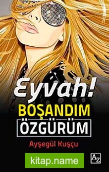 Eyvah! Boşandım Özgürüm