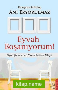 Eyvah Boşanıyorum  Biyolojik Aileden Yamalıbohça Aileye