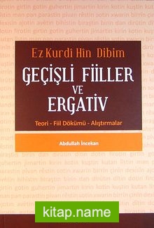 Ez Kurdi Hin Dibim Geçişli Fiiller ve Ergativ Teori-Fiil Dökümü-Alıştırmalar