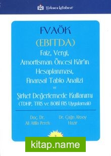 FVAÖK (EBITDA) Faiz, Vergi, Amortisman Öncesi Kar’ın Hesaplanması, Finansal Tablo Analizi ve Şirket Değerlemede Kullanımı