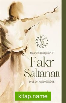 Fakr Saltanatı / Mesnevi Hikayeleri 7