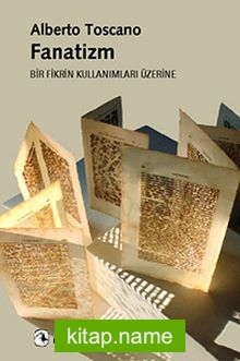 Fanatizm  Bir Fikrin Kullanımları Üzerine