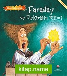 Faraday ve Elektriğin Bilimi / Bilimin Patlama Çağı