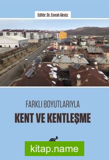 Farklı Boyutlarıyla Kent ve Kentleşme