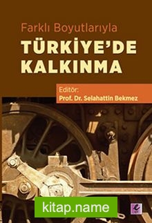 Farklı Boyutlarıyla Türkiye’de Kalkınma