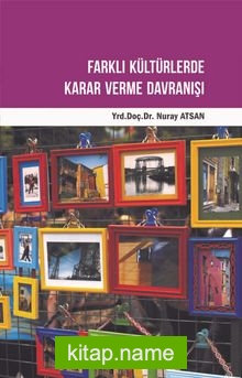 Farklı Kültürlerde Karar Verme Davranışı