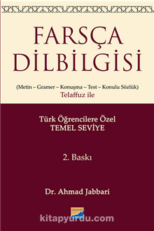 Farsça Dilbilgisi (Metin-Gramer-Konuşma-Test-Konulu Sözlük) Telaffuz ile Türk Öğrencilere Özel (Temel Düzeyi)