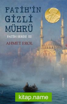 Fatih Serisi 3 / Fatih’in Gizli Mührü