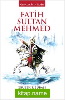 Fatih Sultan Mehmed / Gençler İçin Tarih