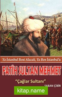 Fatih Sultan Mehmet  Çağlar Sultanı