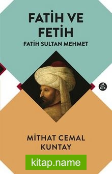 Fatih ve Fetih  Fatih Sultan Mehmet