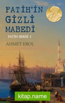 Fatih’in Gizli Mabedi / Fatih Serisi 1