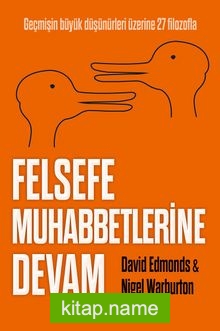 Felsefe Muhabbetlerine Devam  Geçmişin Büyük Düşünürleri Üzerine 27 Filozofla