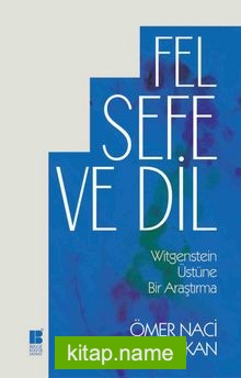 Felsefe ve Dil  Wittgenstein Üstüne Bir Araştırma