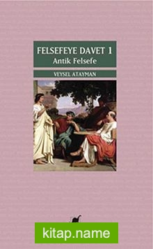 Felsefeye Davet 1 – Antik Felsefe