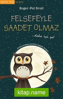 Felsefeyle Saadet Olmaz