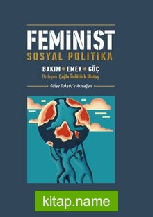 Feminist Sosyal Politika : Bakım, Emek, Göç