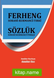 Ferheng Sorani-Kurmanci-Türkçe (Sözlük Sorani-Kurmanci-Türkçe)
