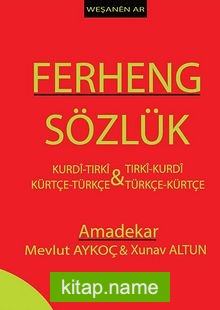 Ferheng Sözlük / Kurdi-Tırki Tırki-Kurdi